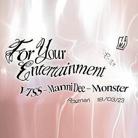 VTSS pres. For Your Entertainment: Manni Dee | Monster | TAMA POZNAŃ