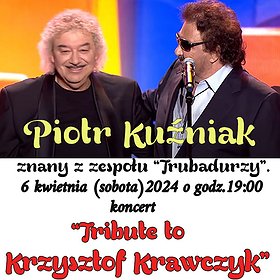 Piotr Kuźniak - Tribute to Krzysztof Krawczyk | Koncert odwołany