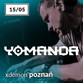 Elektronika: Yomanda // X-Demon Poznań
