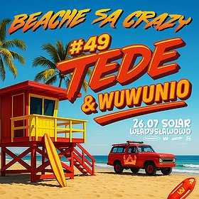 BEACHE SA CRAZY - 49. URODZINY TEDE