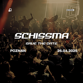 SCHISSMA: POZNAŃ | SAVE THE DATE