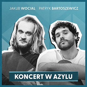 AZYL: Wocial & Bartoszewicz Patryk | Warszawa