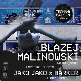 BLAZEJ MALINOWSKI I JAKOJAKO x BARKER I Techno Balkon 090923.