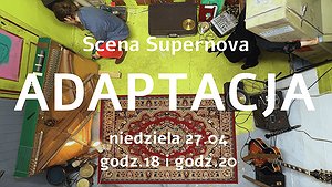 "Adaptacja" - spektakl audiocentryczny
