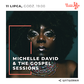 Festiwale: 12. LAJ - MICHELLE DAVID & THE GOSPEL SESSIONS