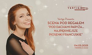 Scena Pod Regałem: "Pod dachami Paryża... Najpiękniejsze Piosenki Francuskie"
