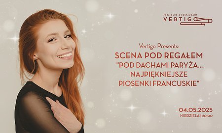 Scena Pod Regałem: "Pod dachami Paryża... Najpiękniejsze Piosenki Francuskie"