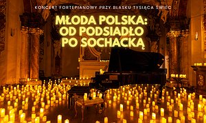 Koncert wśród kwiatów i świec: Młoda Polska od Podsiadło po Sochacką