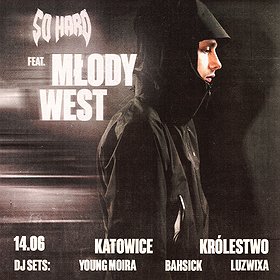SO HARD x MŁODY WEST | Katowice 14.06