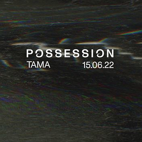 Clubbing: POSSESSION x TAMA #4: Dax J | SPFDJ | Dina