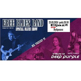 Free Blues Band -Special Blues Show i Tribute to Deep Purple | BYDGOSZCZ
