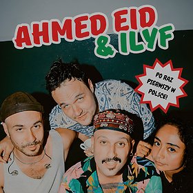 Ahmed Eid & ILYF - po raz pierwszy w Polsce | Poznań