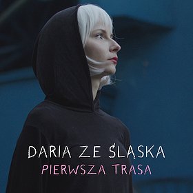 Daria ze Śląska "Pierwsza Trasa" | Łódź | ZMIANA DATY