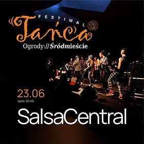 SalsaCentral - Festiwal Tańca w Ogrodach Śródmieście