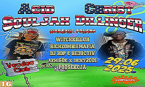 CHRIST DILLINGER & ACID SOULJAH + SPECIAL GUESTS | Warszawa