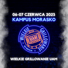 Festiwale: Wielkie Grillowanie UAM 2023 | Poznań