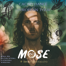 Mose ∞ Cacao Dance European Tour