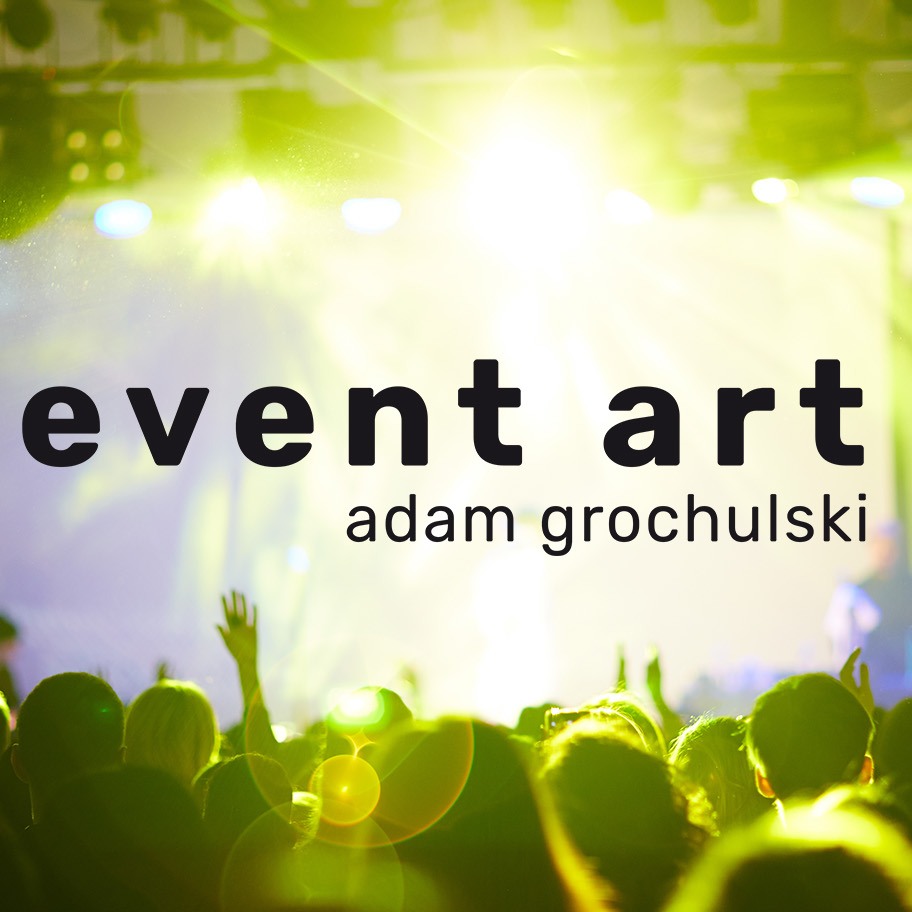Event Art Adam Grochulski